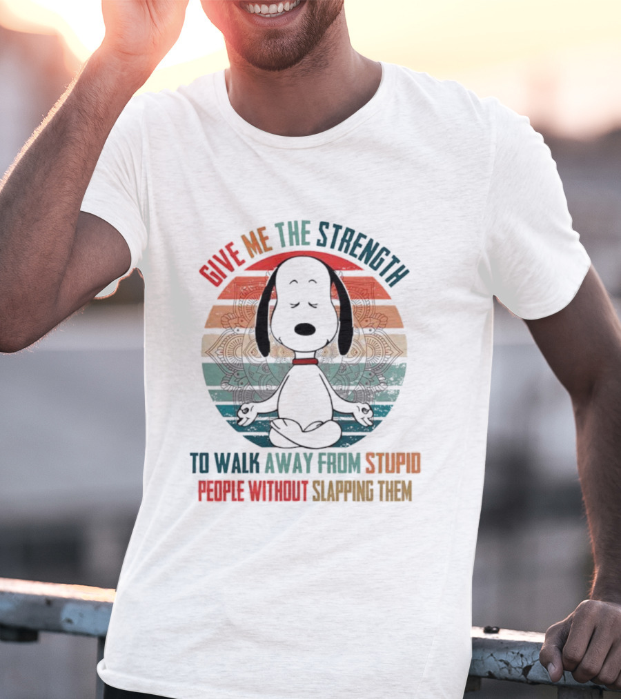 Snoopy Vintage Give Me The Strength To Walk Away From Stupid People Without Slapping Them T-Shirt