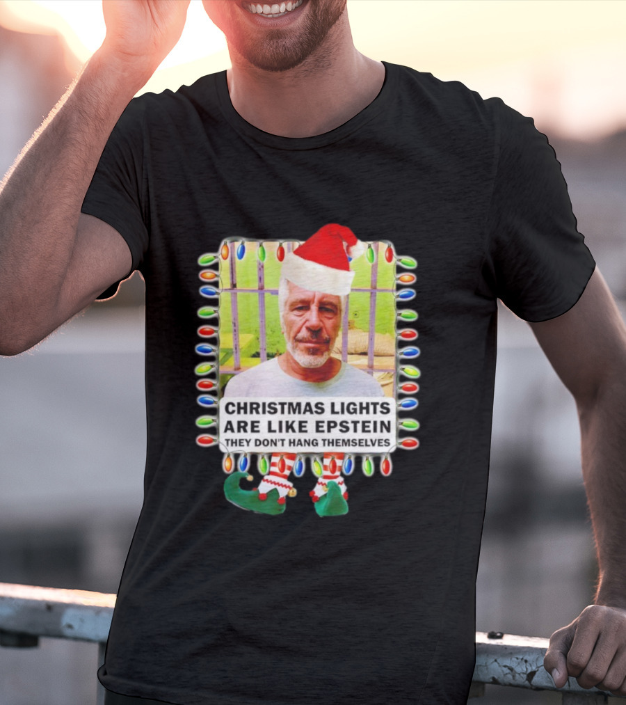 Christmas Lights Are Like Epstein They Don’t Hang Themselves Santa Hat Jail Cell T-Shirt