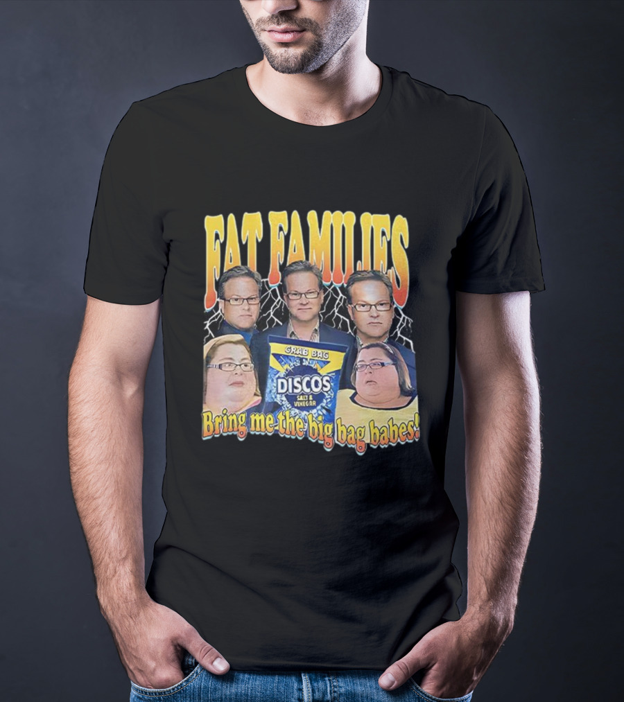 Fat Families Comedy Bring Me The Big Bag Babes Discos Salt Vinegar Grab Bag T-Shirt