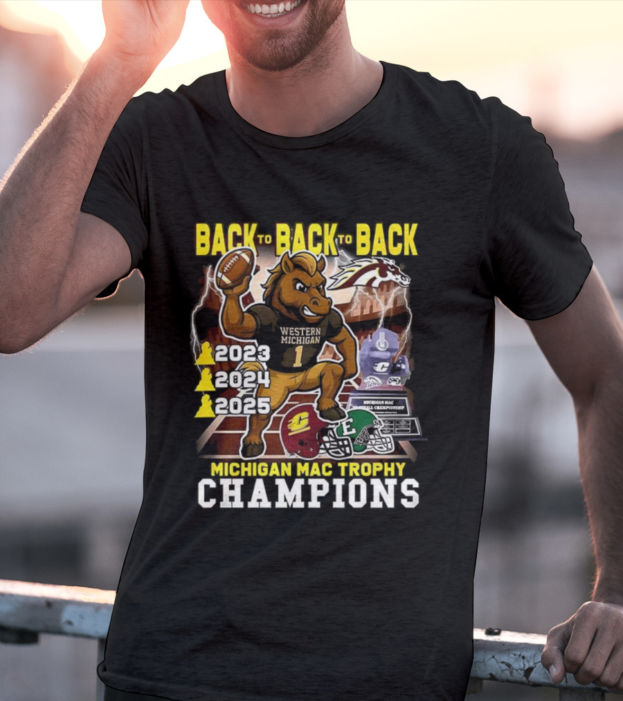 Back To Back To Back Western Michigan Broncos Football Michigan MAC Trophy Champions 2020 2021 2022 T-Shirt