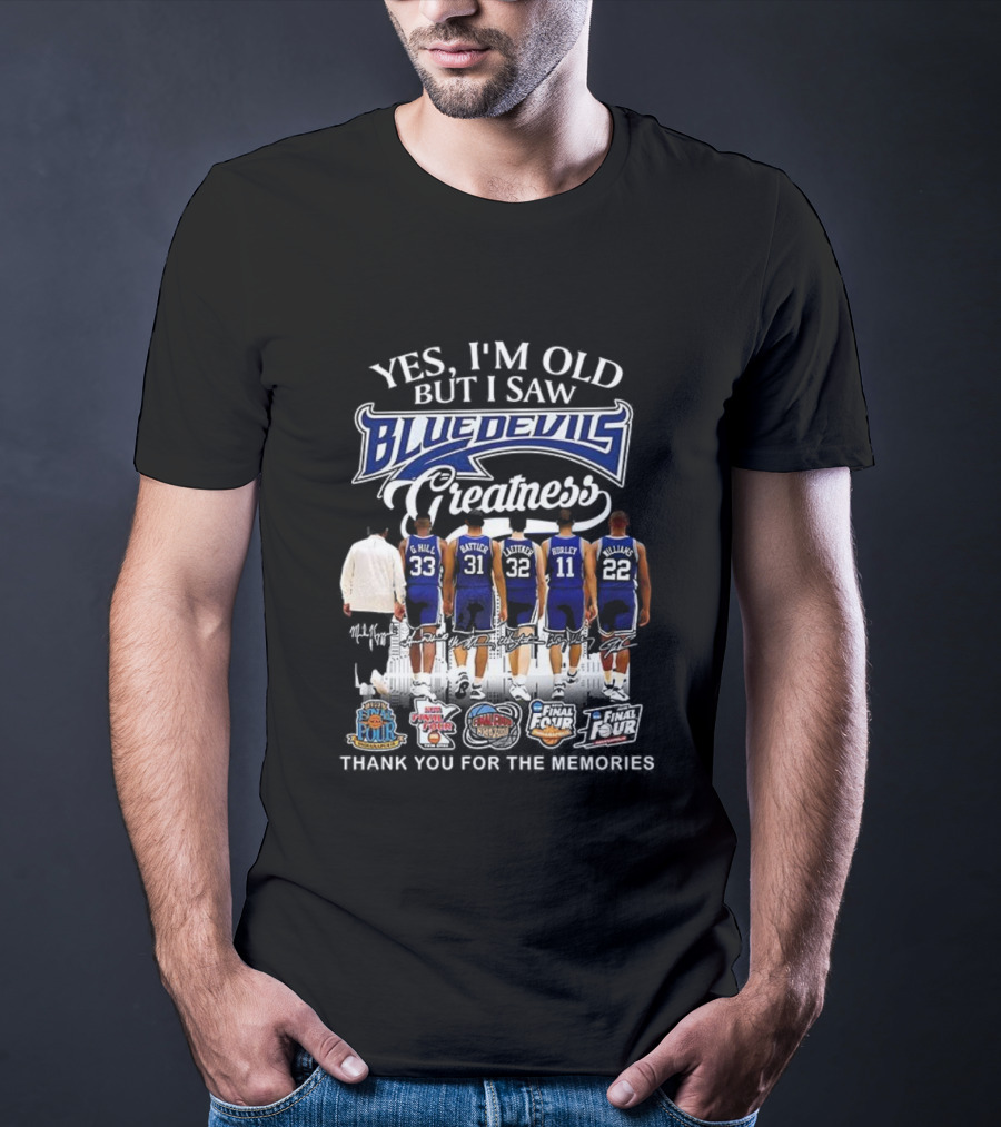Yes I'm Old But I Saw Blue Devils Basketball Greatness Hill Battier Redick Hurley Williams T-Shirt
