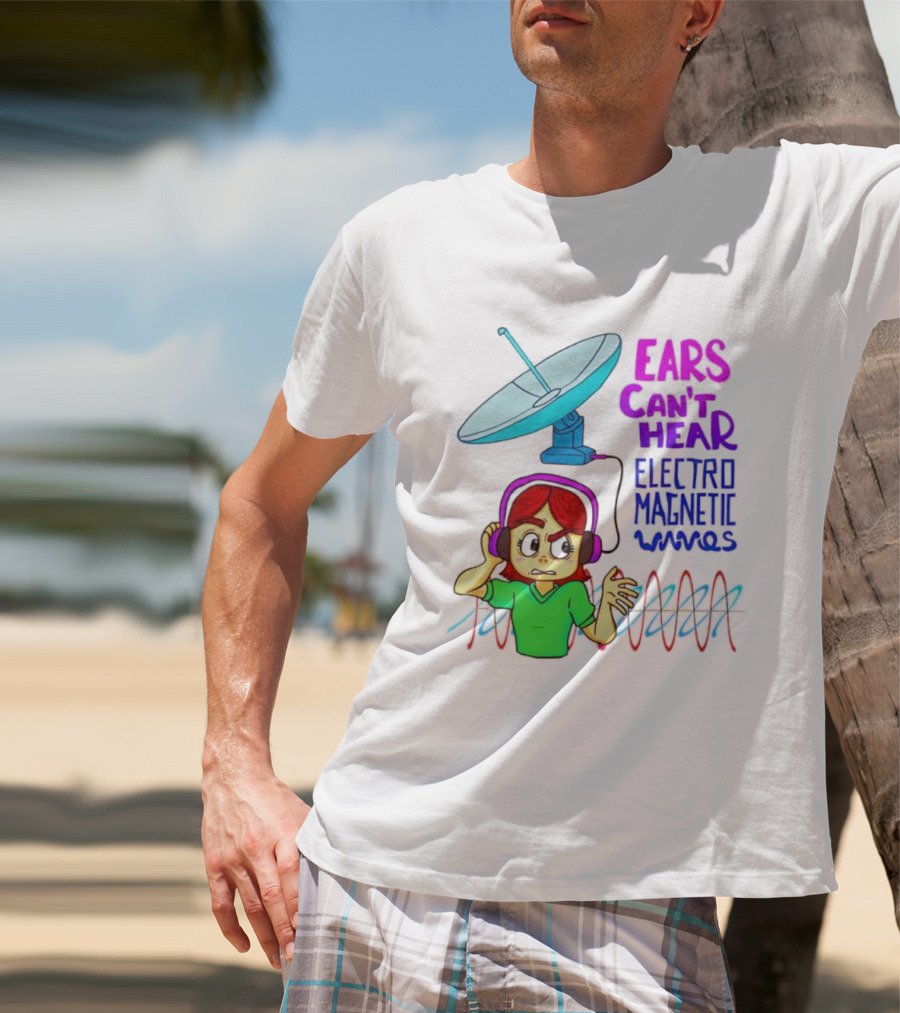 Ears Can’t Hear Electro Magnetic Waves Cartoon Headphones Dish Antenna T-Shirt