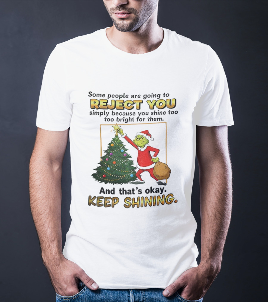 Grinch Santa Reject You Keep Shining Christmas Tree T-Shirt