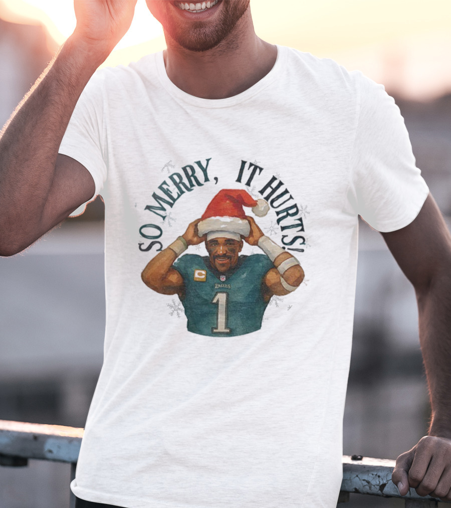 So Merry It Hurts Jalen Hurts Eagles Christmas T-Shirt