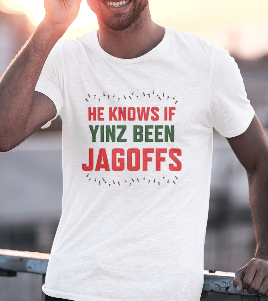 Pittsburgh Christmas He Knows If Yinz Been Jagoffs T-Shirt