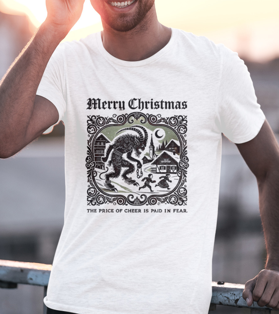 Merry Christmas Krampus Price Of Cheer Is Paid In Fear T-Shirt