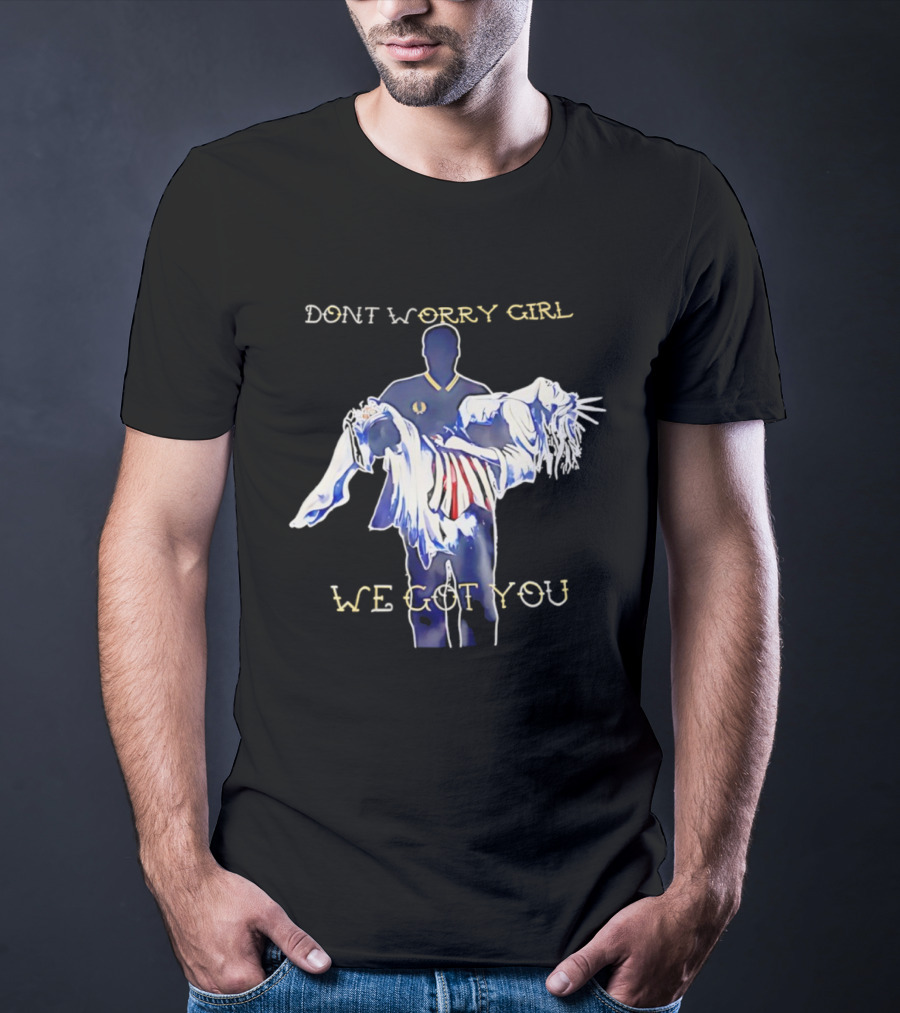 Don't Worry Girl We Got You - Athlete Carrying Figure T-Shirt