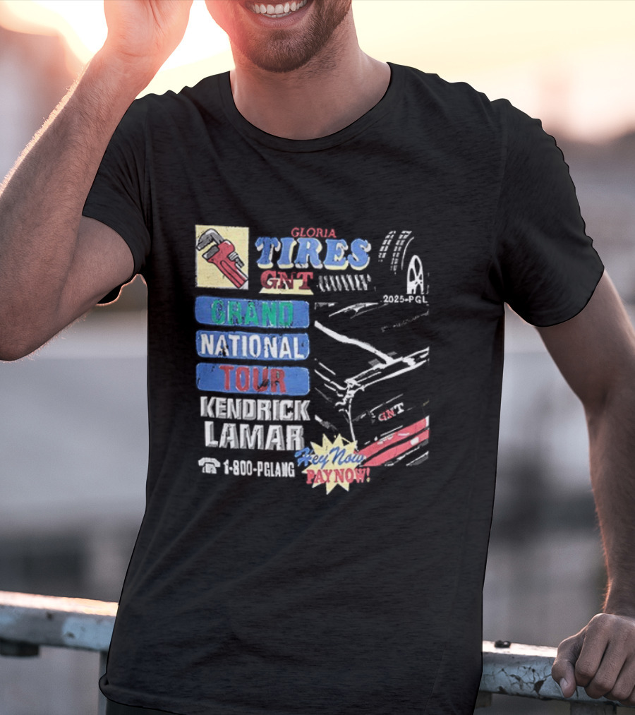 Gloria Tires Service GNT Grand National Tour Kendrick Lamar Bayno Bayno 2025 T-Shirt