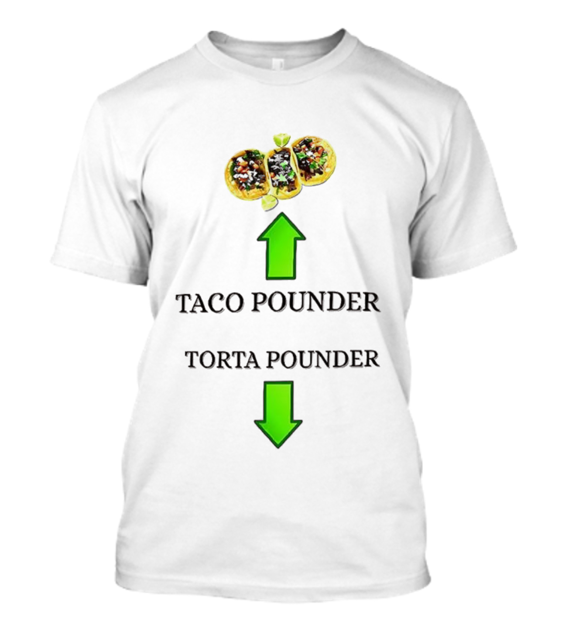 Taco Pounder Torta Pounder Funny Food Humor Arrows T-Shirt