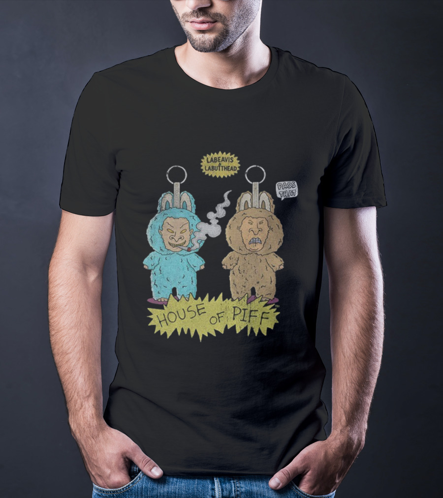House Of Piff Labeavis Labutthead Pass That Smoking Characters T-Shirt