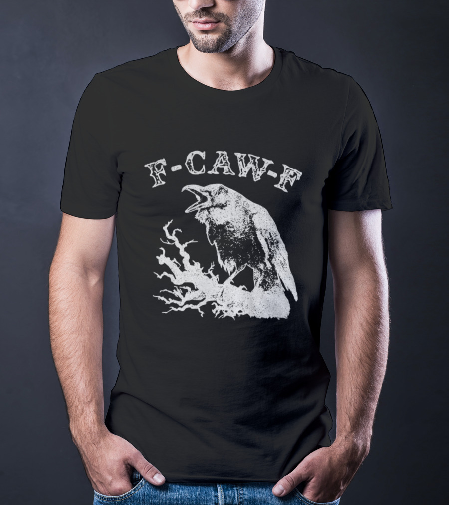 F-CAW-F Sarcastic Raven Vintage Crow T-Shirt