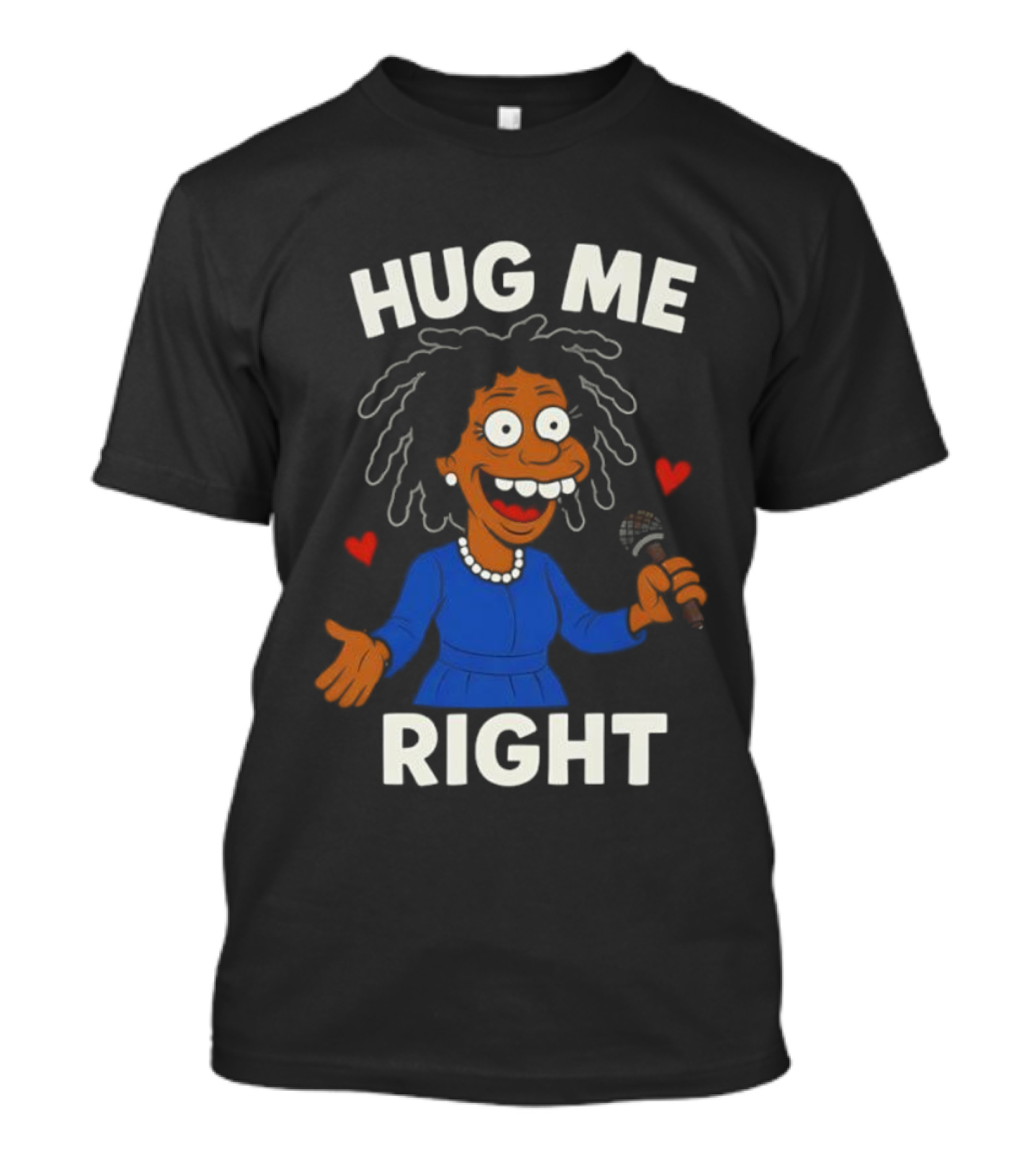 Hug Me Right Funny Cartoon Character Holding Microphone And Hearts T-Shirt
