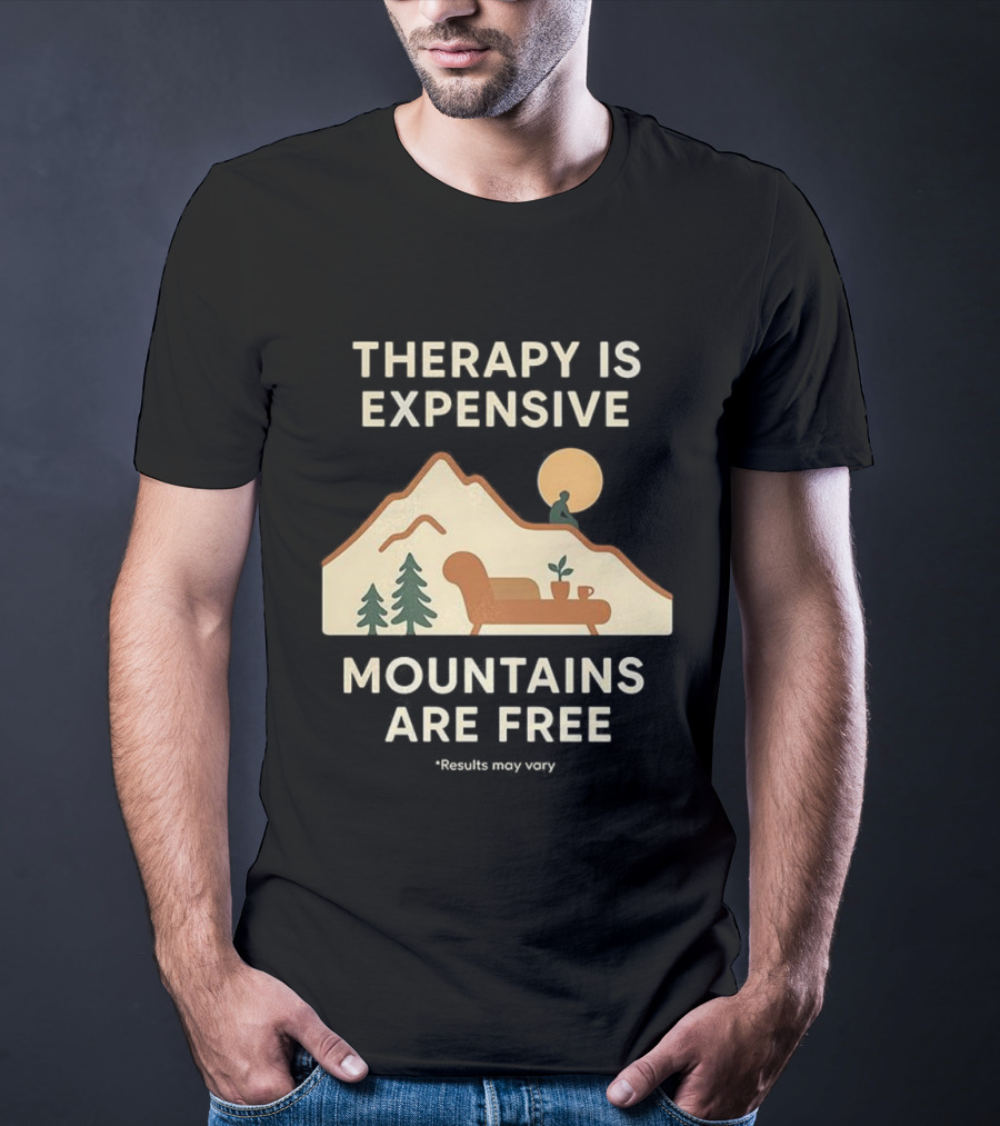 Therapy Is Expensive Mountains Are Free Nature Couch Sun T-Shirt
