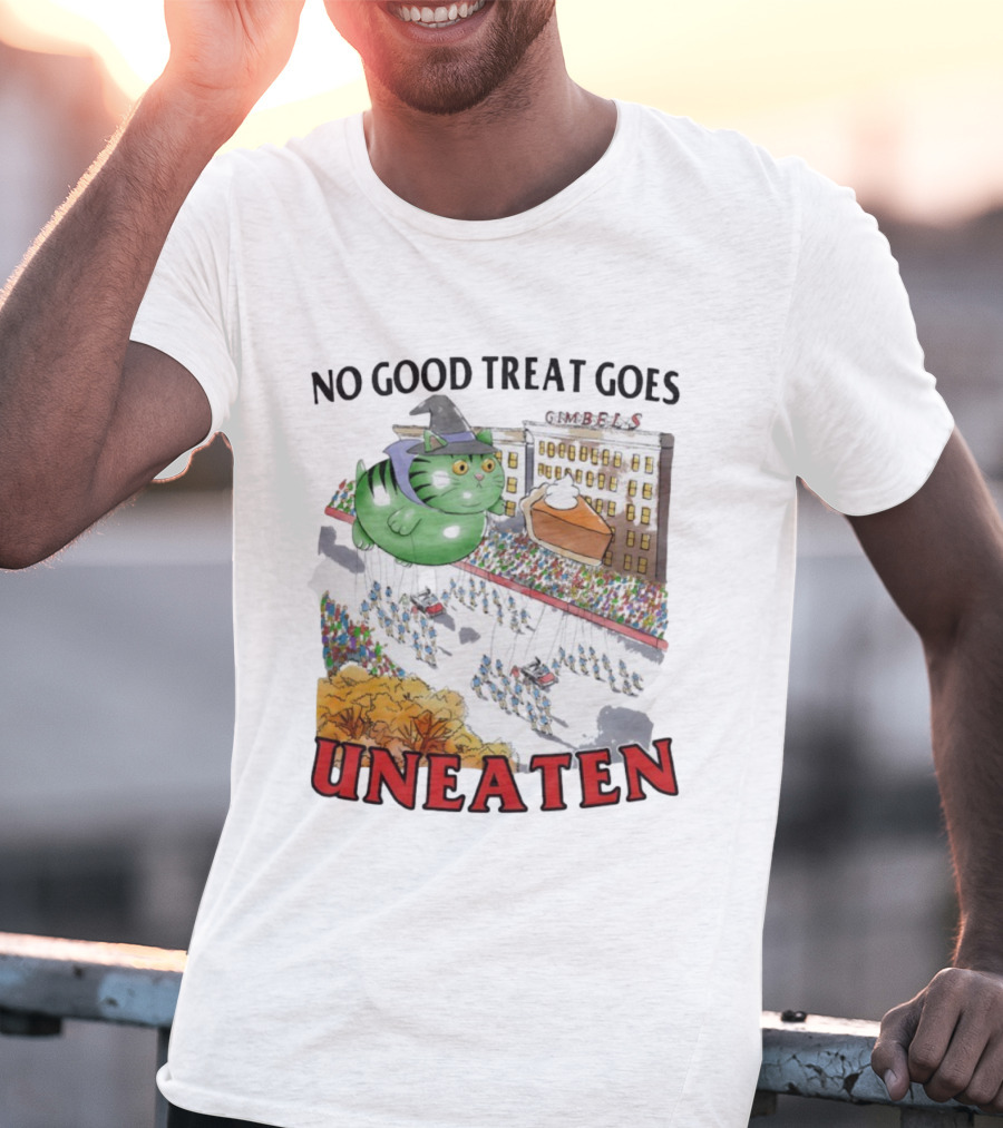 No Good Treat Goes Uneaten Cat Thanksgiving Parade Gimbels Pie Balloon T-Shirt