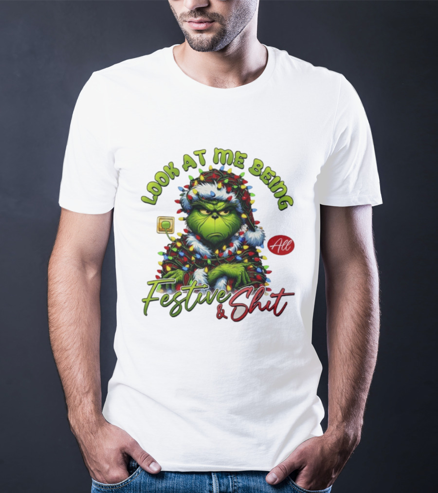 Grinch Look At Me Being All Festive & Shit Christmas Lights T-Shirt