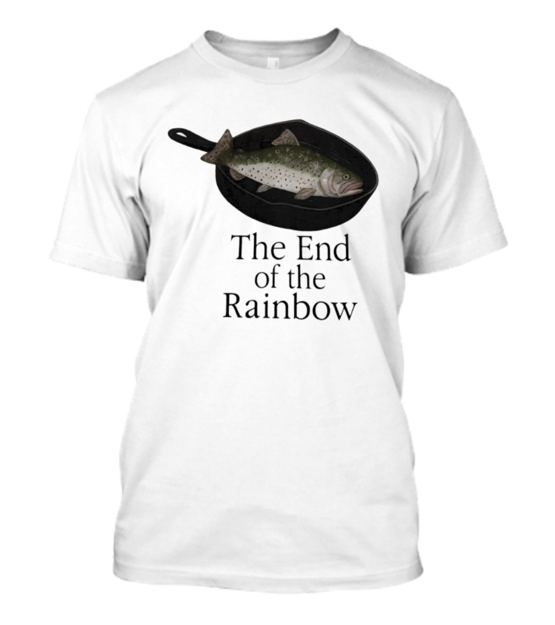 Rainbow Fish Fry In Skillet End Of The Rainbow T-Shirt