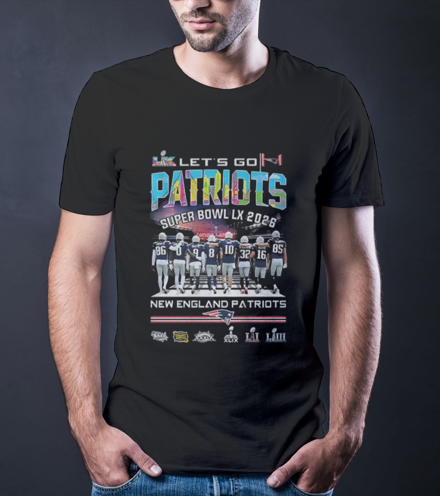 New England Patriots Let's Go Patriots Super Bowl LX 2026 NFL Football Team Spirit With Patriots Logo T-Shirt