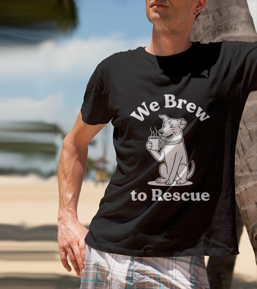 We Brew To Rescue Coffee Dog Paw Rescue Charity Tee T-Shirt