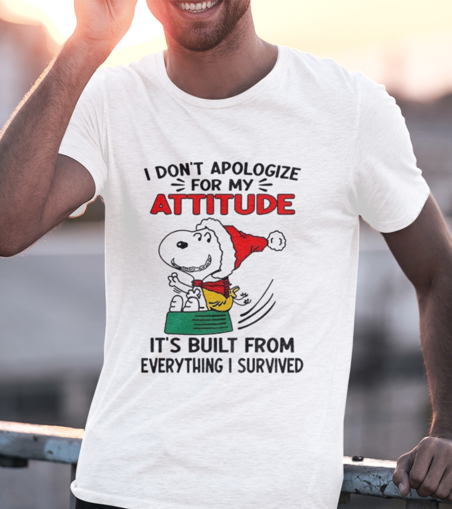 Snoopy Santa Hat I Don't Apologize For My Attitude It's Built From Everything I Survived Christmas T-Shirt