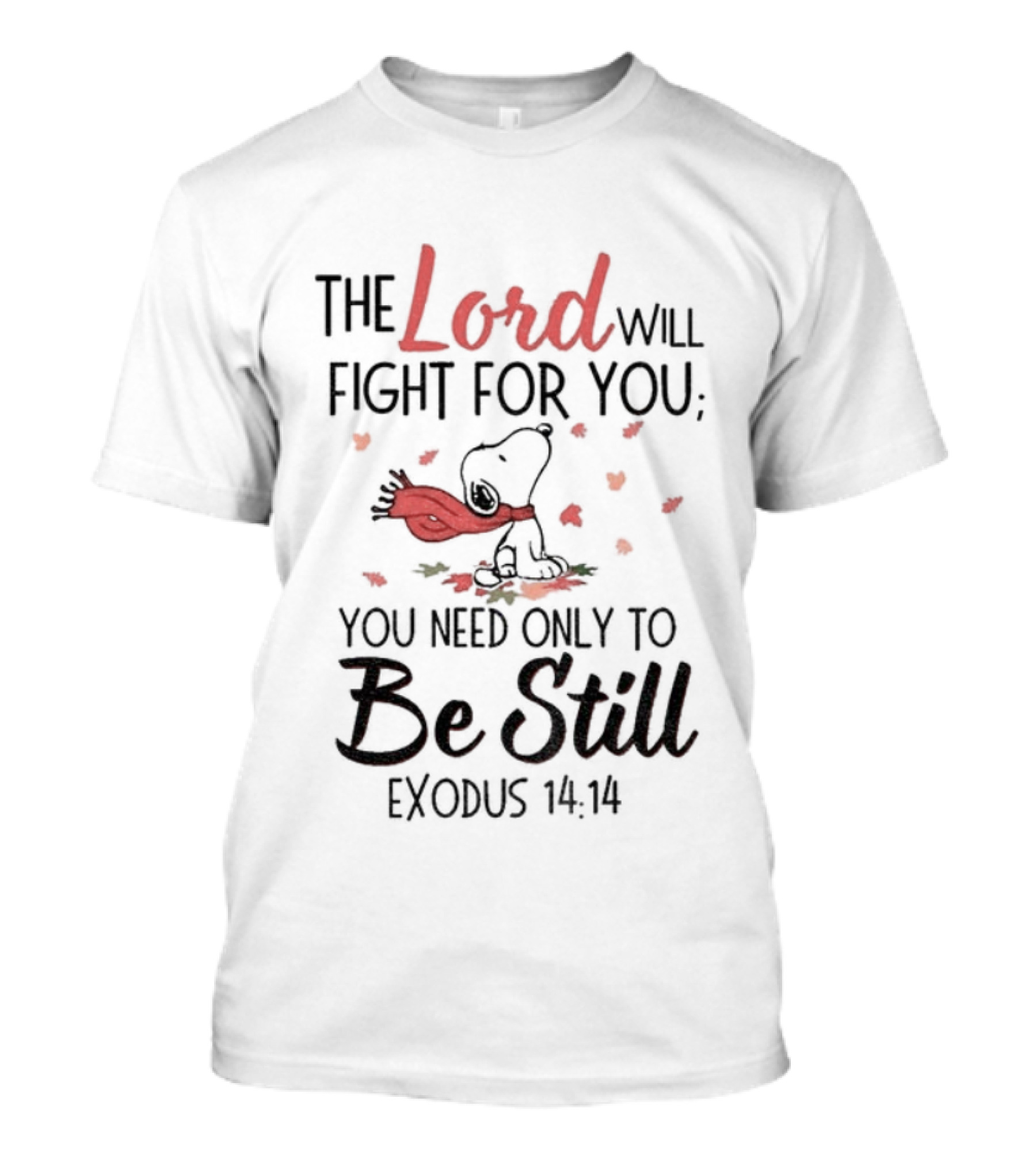 Snoopy The Lord Will Fight For You Be Still Exodus 14:14 T-Shirt