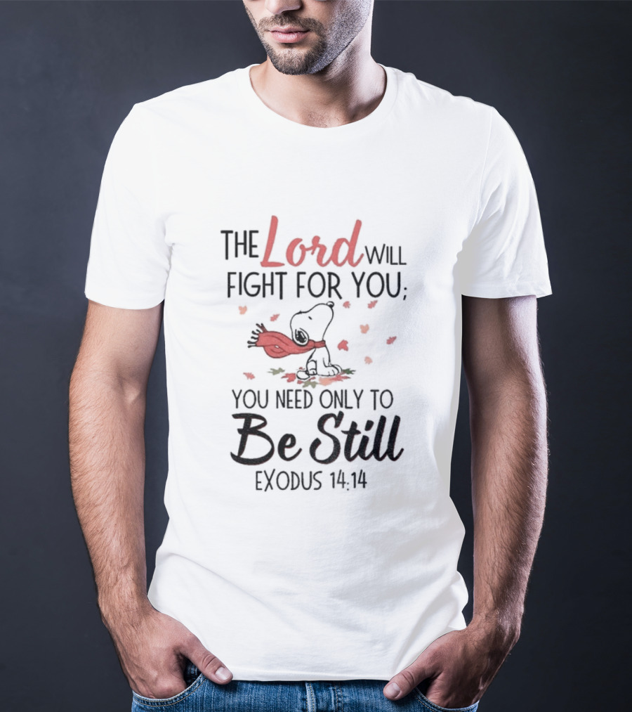 Snoopy The Lord Will Fight For You Be Still Exodus 14:14 T-Shirt