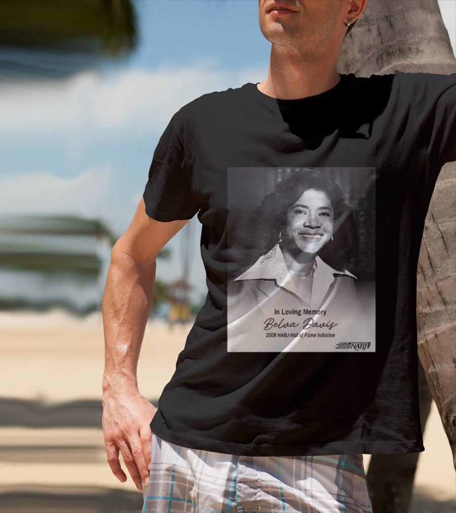 In Loving Memory Belva Davis 2008 NABJ Hall Of Fame Inductee T-Shirt