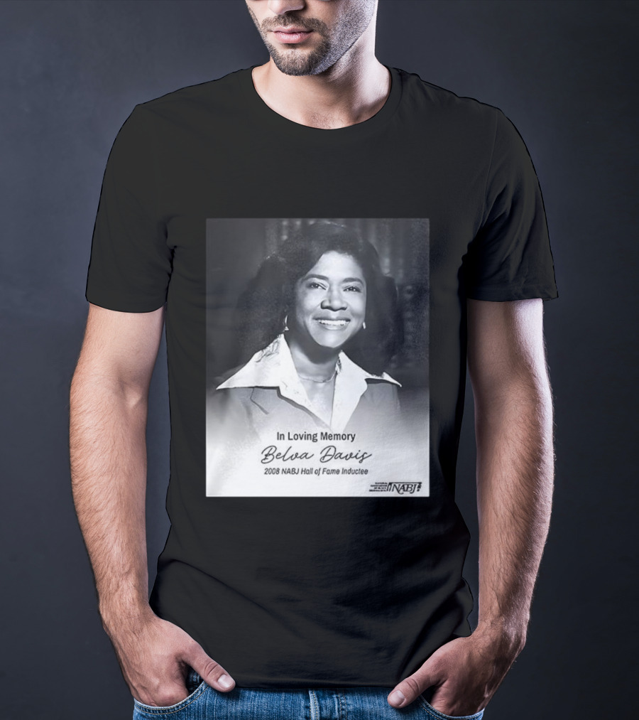In Loving Memory Belva Davis 2008 NABJ Hall Of Fame Inductee T-Shirt