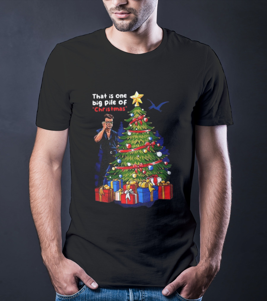 Malcolm Jurassic Park That Is One Big Pile Of Christmas Tree Gifts T-Shirt