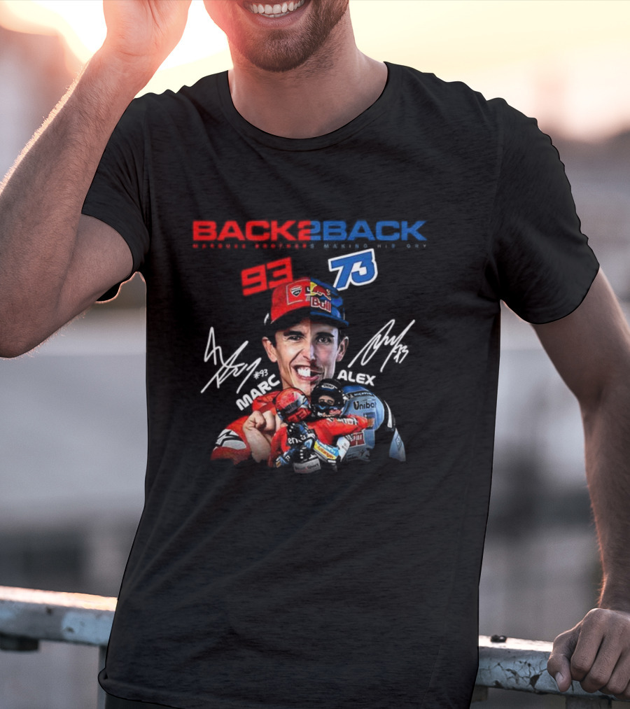 Marc Márquez Álex Márquez Back To Back MotoGP Champions Signatures 93 73 T-Shirt