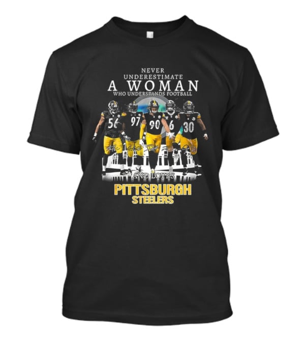Never Underestimate A Woman Who Understands Football Pittsburgh Steelers T-Shirt