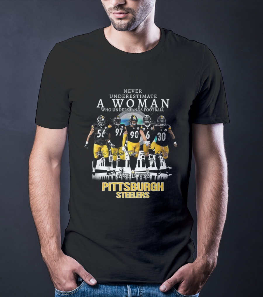 Never Underestimate A Woman Who Understands Football Pittsburgh Steelers T-Shirt
