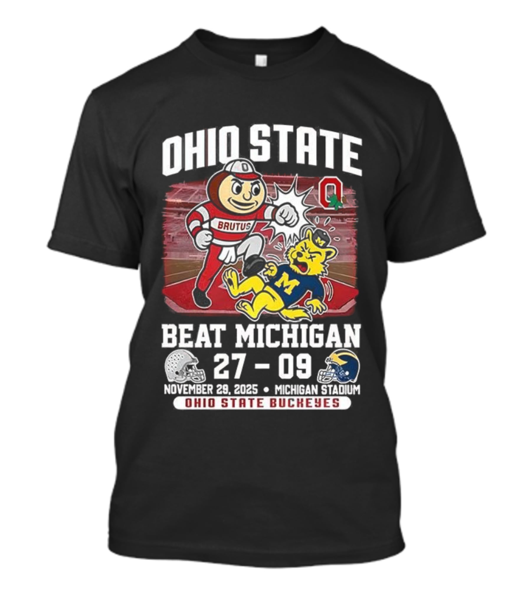 Ohio State Buckeyes Brutus Beat Michigan Wolverines November 2025 Final Score 27-09 T-Shirt