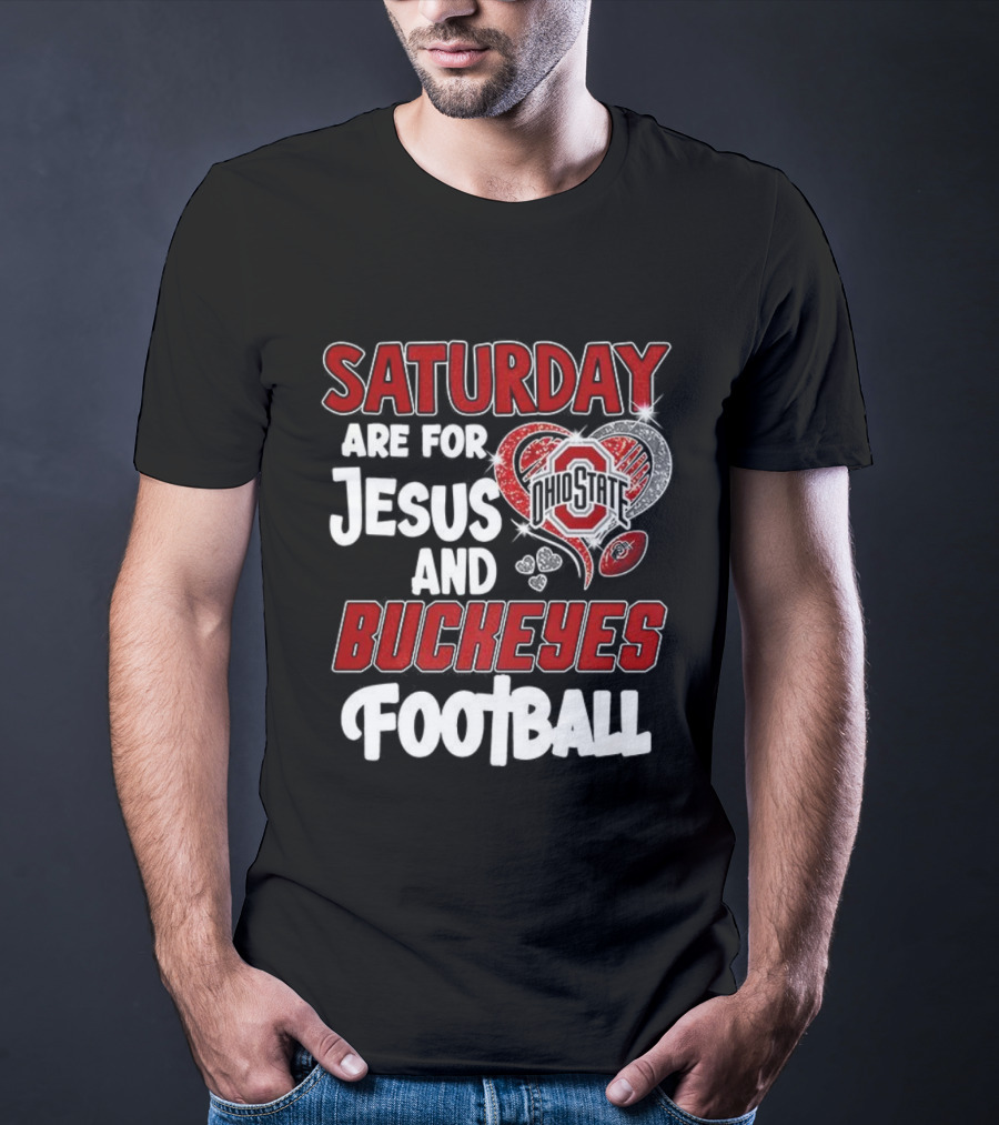 Saturday Are For Jesus And Buckeyes Football OSU Heart Football Theme T-Shirt