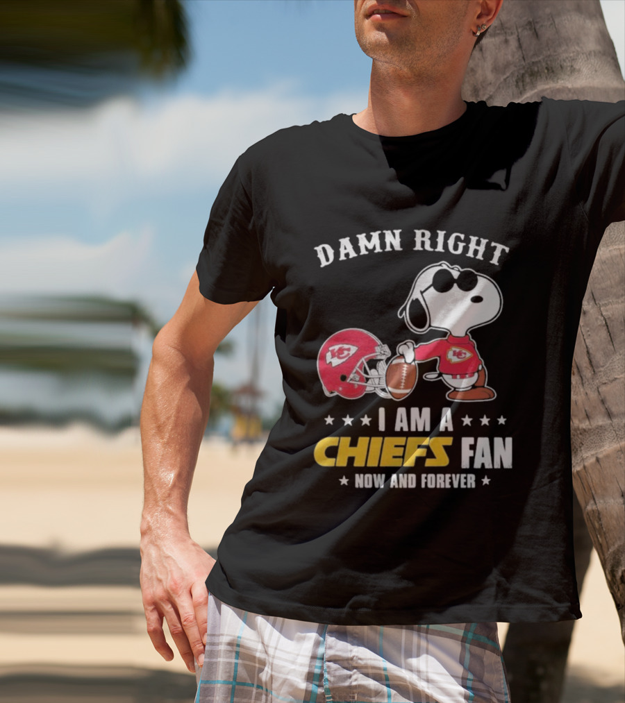 Damn Right I Am A Chiefs Fan Now And Forever Snoopy Kansas City Chiefs T-Shirt