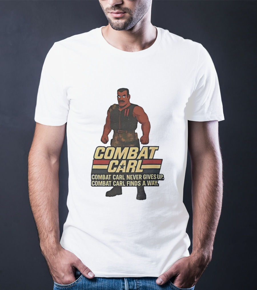 Combat Carl Never Gives Up Combat Carl Finds A Way Character Image T-Shirt