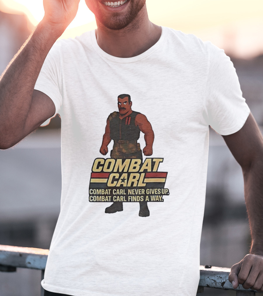 Combat Carl Never Gives Up Combat Carl Finds A Way Character Image T-Shirt