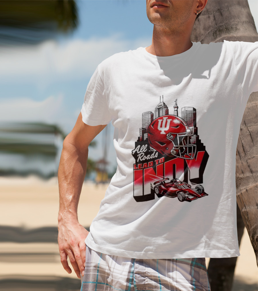 Indiana Hoosiers All Roads Lead To Indy Football Helmet Racing Car City Skyline T-Shirt