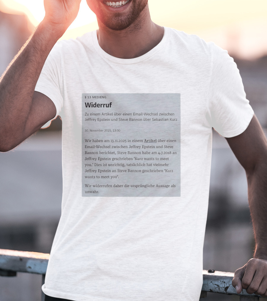 Widerruf Über Email-Wechsel Jeffrey Epstein Steve Bannon Sebastian Kurz Klarstellung Unwahr 30 November 2025 T-Shirt