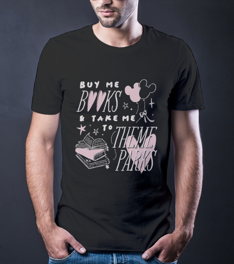 Buy Me Books Take Me To Theme Parks Mickey Balloons Heart Stack T-Shirt