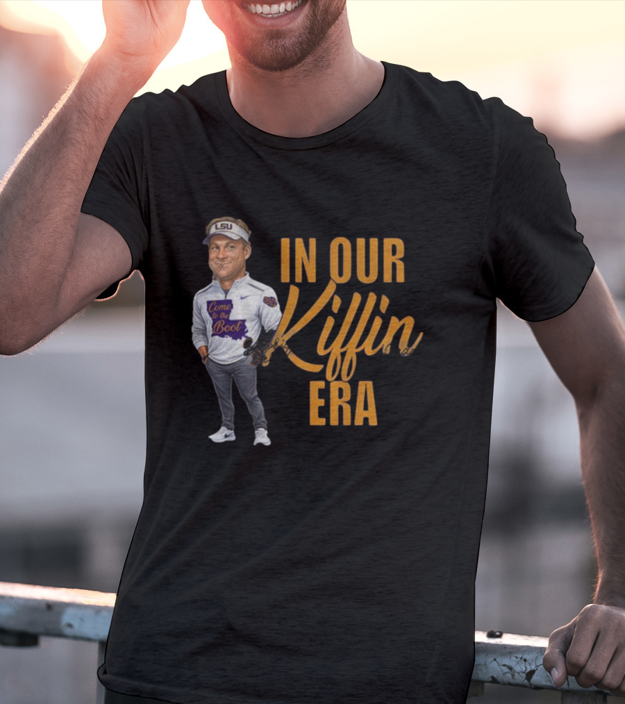 In Our Kiffin Era Come To The Boot LSU T-Shirt