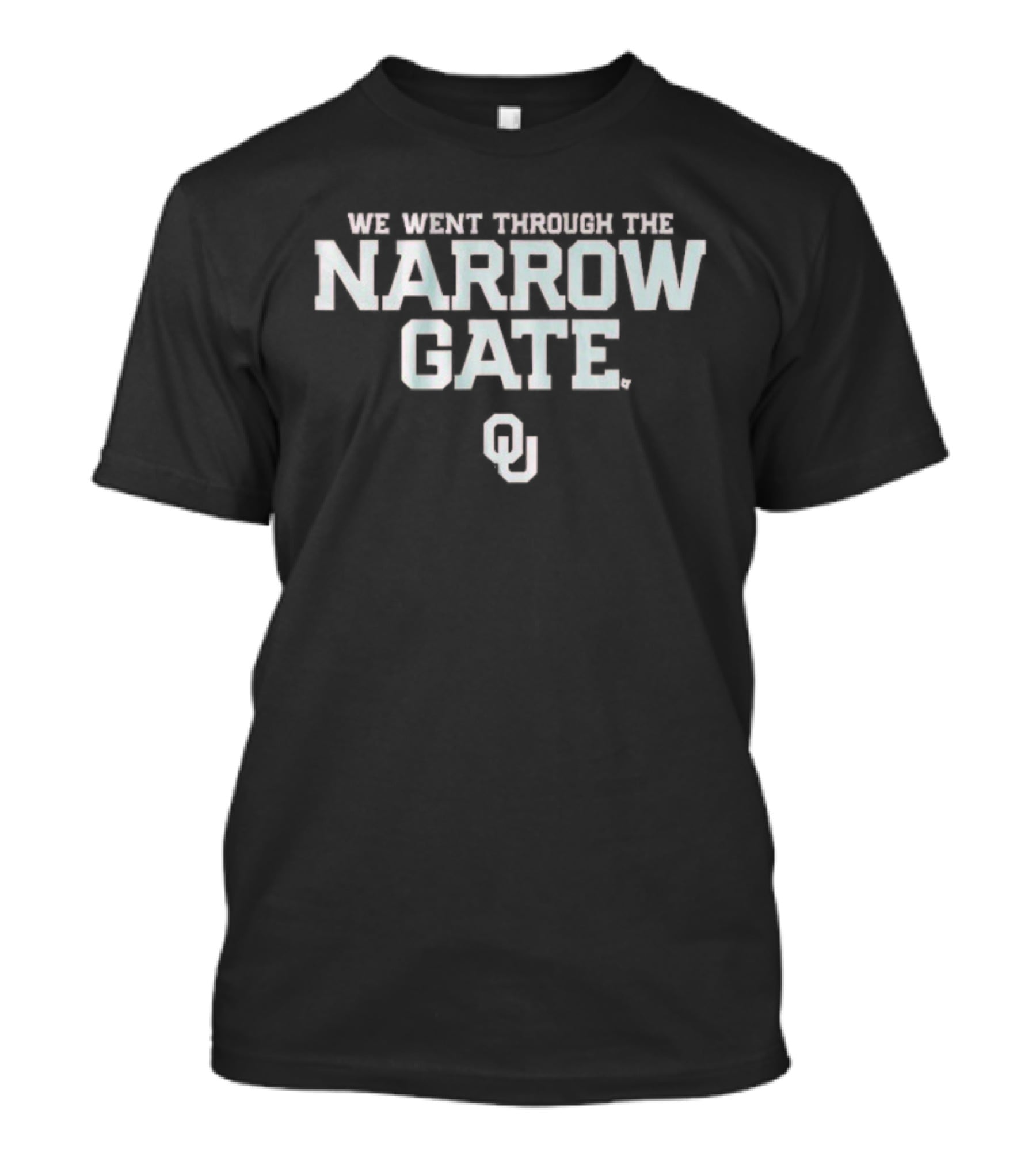 Oklahoma Sooners We Went Through The Narrow Gate OU T-Shirt