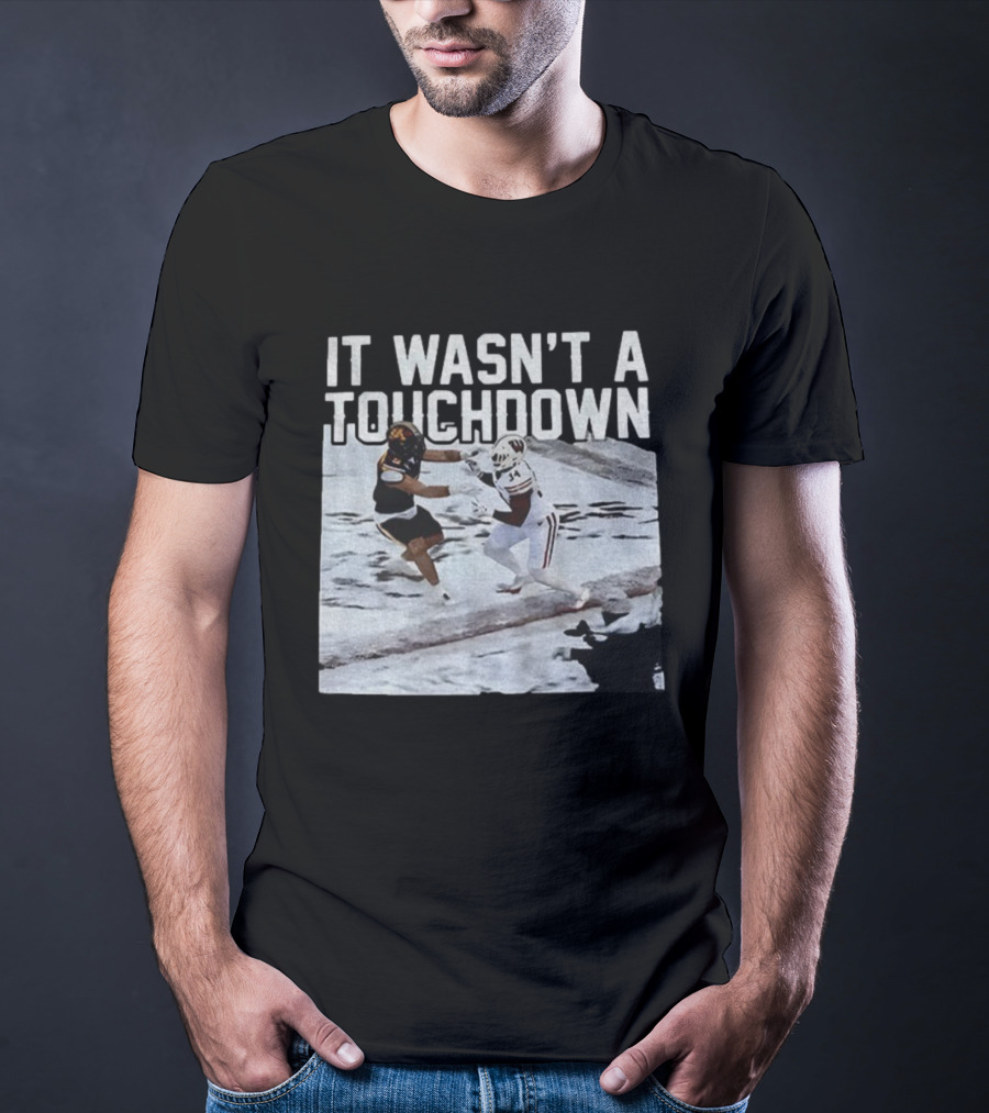 It Wasn't A Touchdown Wisconsin Badgers Vs Minnesota Golden Gophers Football T-Shirt