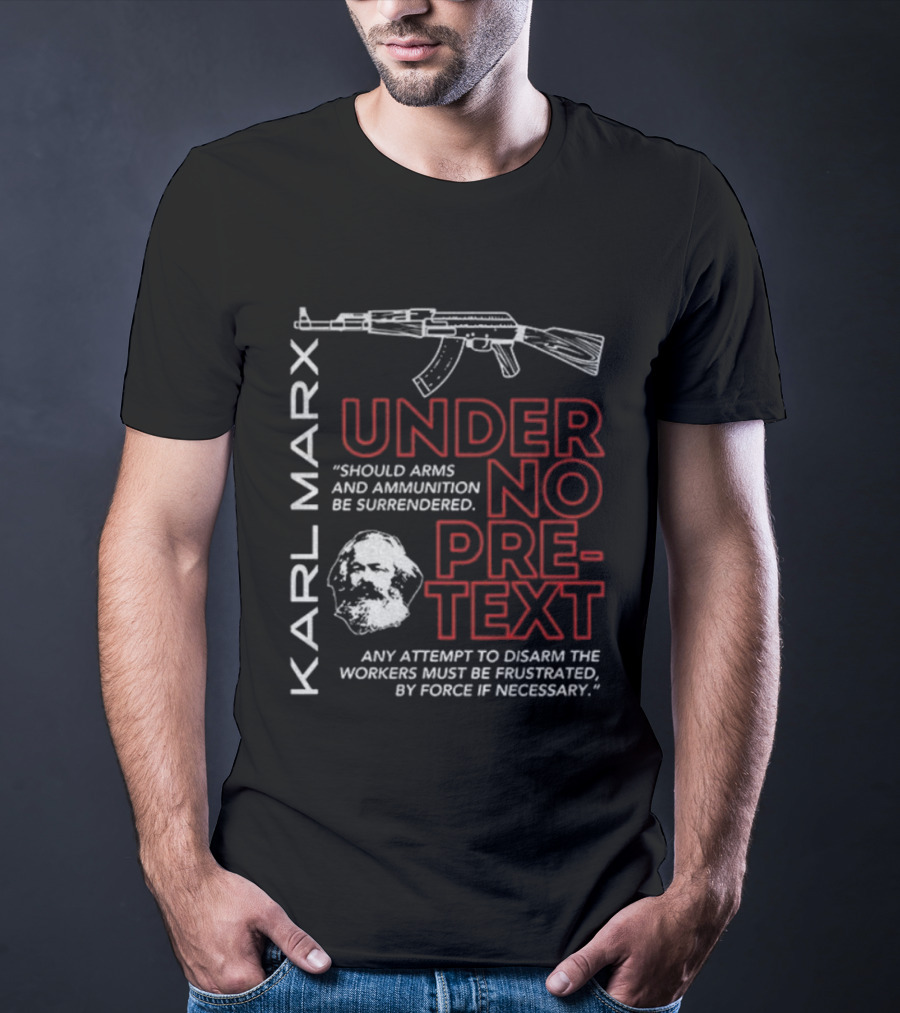 Karl Marx Under No Pretext Armed Resistance Quote Socialism T-Shirt