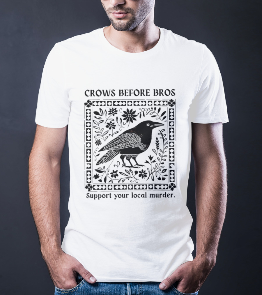 Crows Before Bros Support Your Local Murder Vintage Retro Bird Art T-Shirt