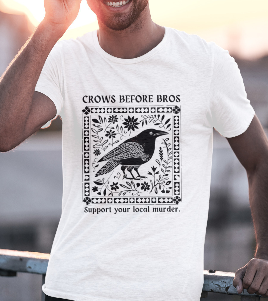 Crows Before Bros Support Your Local Murder Vintage Retro Bird Art T-Shirt