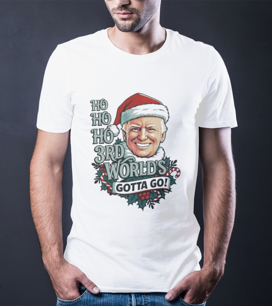 Ho Ho Ho 3rd World's Gotta Go Merry Christmas Santa Hat T-Shirt