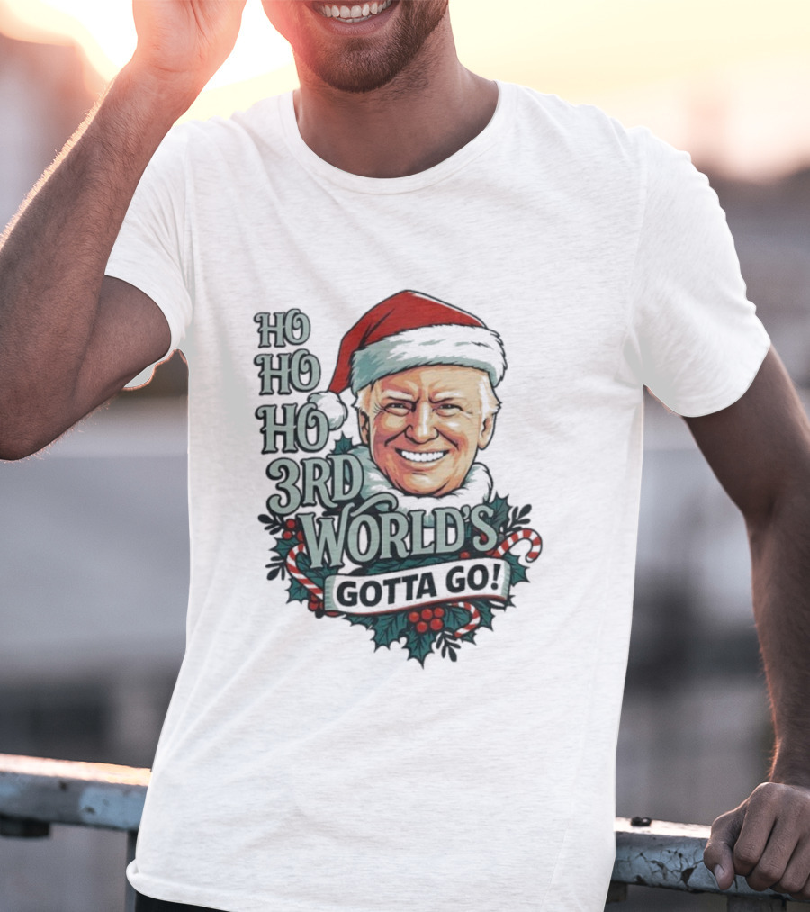 Ho Ho Ho 3rd World's Gotta Go Merry Christmas Santa Hat T-Shirt