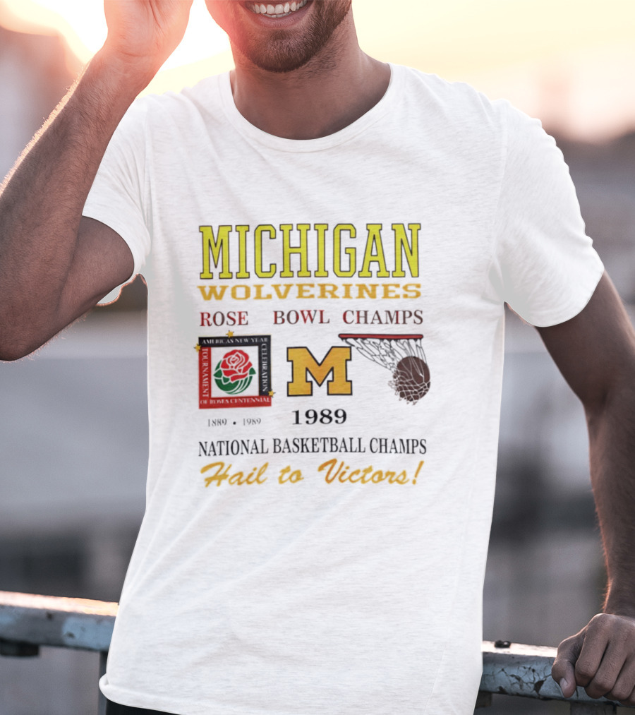 Michigan Wolverines Rose Bowl Champs 1989 National Basketball Champs Hail To Victors Vintage T-Shirt