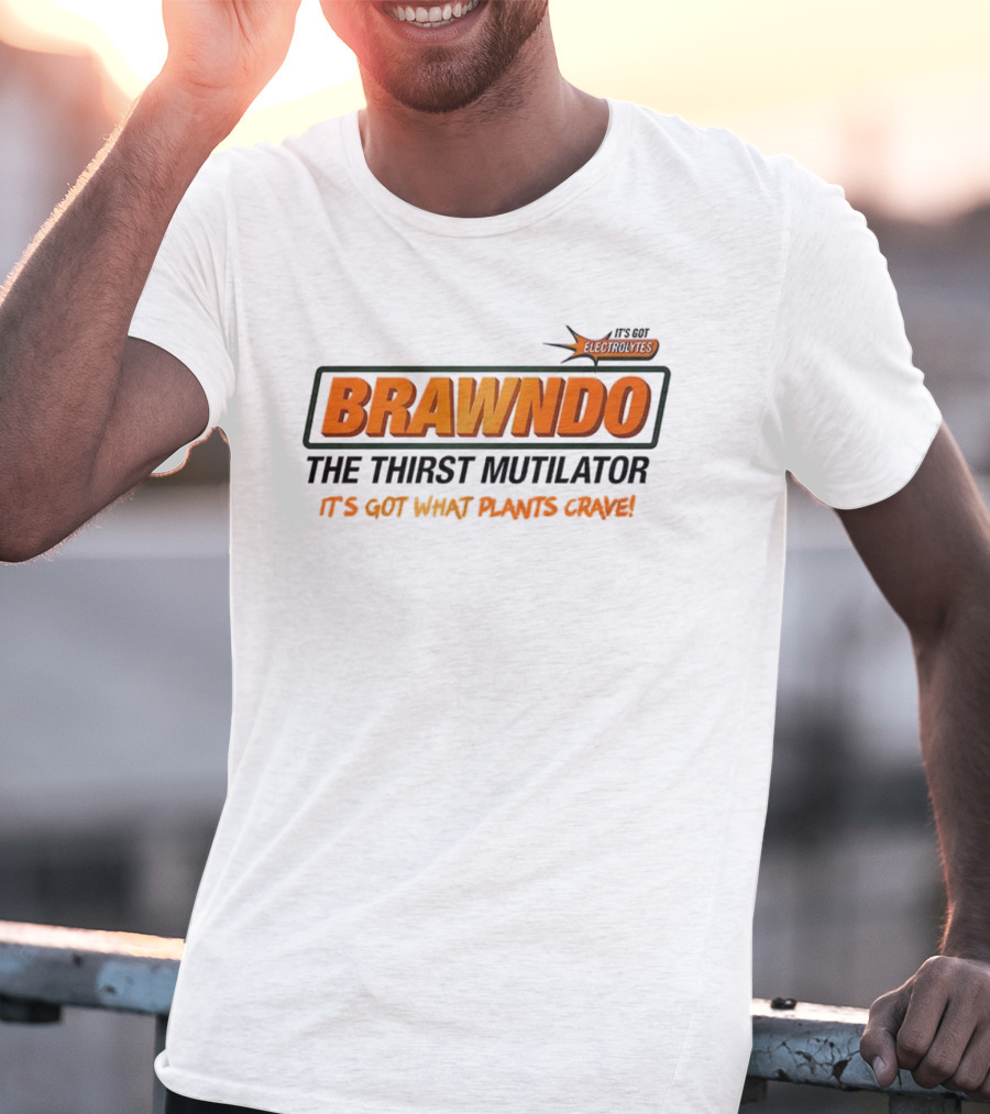 Brawndo The Thirst Mutilator It's Got What Plants Crave T-Shirt