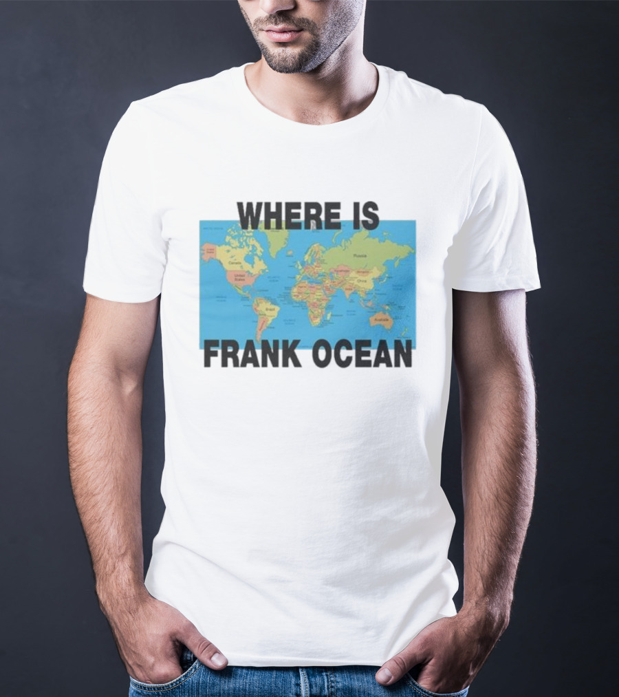 Where Is Frank Ocean World Map Search T-Shirt